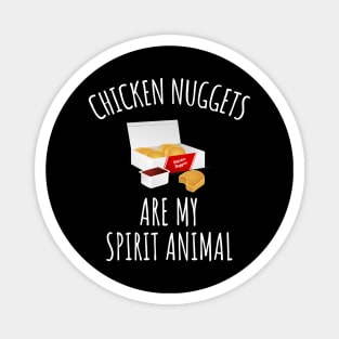 Chicken nuggets are my spirit animal Magnet